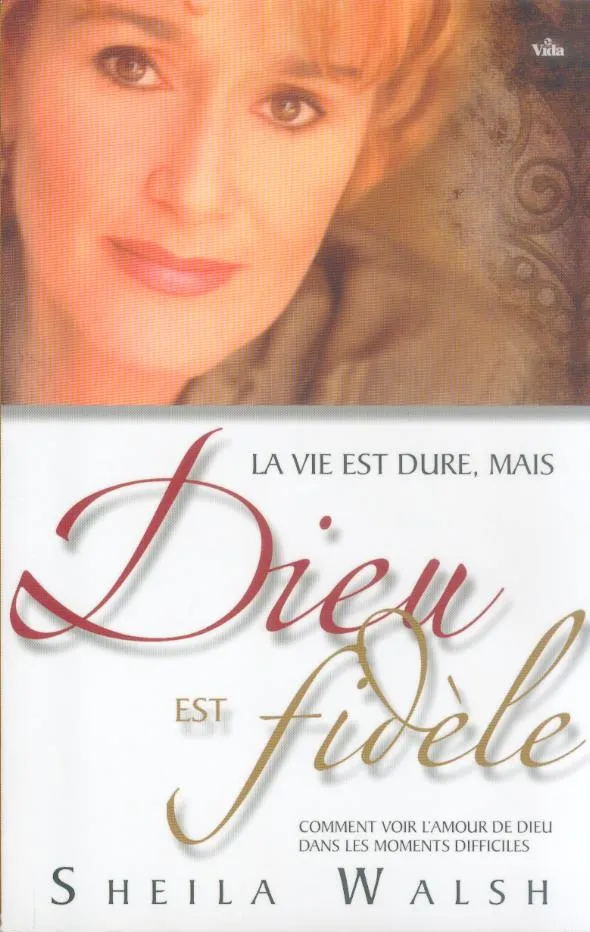 Vie est dure mais Dieu est fidèle (La) - Comment voir l'amour de Dieu dans les moments difficiles