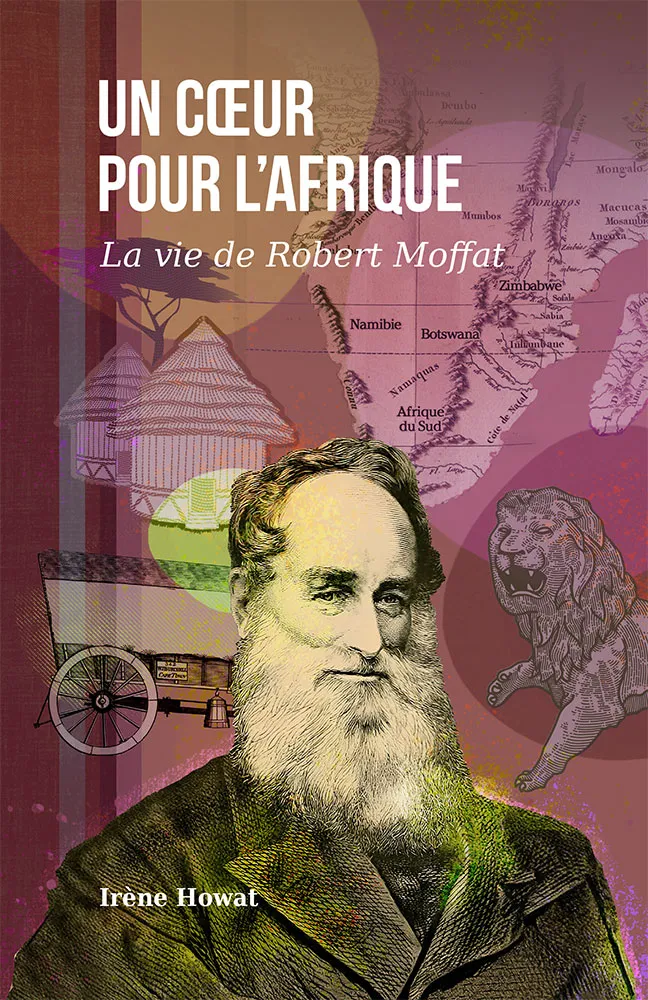 Un coeur pour l’Afrique - La vie de Robert Moffat