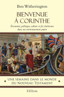 Bienvenue à Corinthe - Économie, politique, culture et foi chrétienne dans un environnement païen...