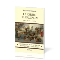 Chute de Jérusalem (La) - Fuir la ville et suivre la Voie [coll. Une semaine dans le monde du...