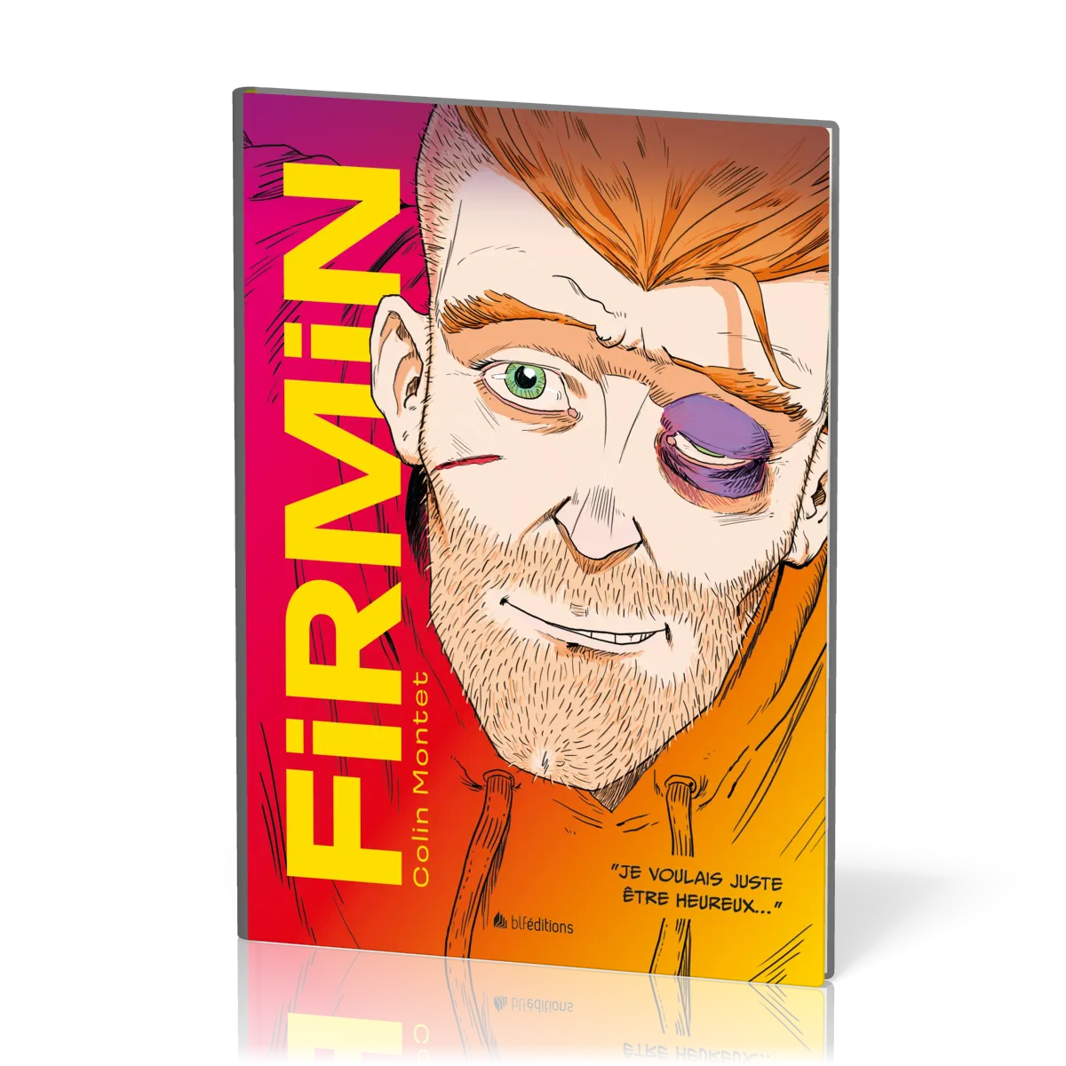 Firmin [BD] - Je voulais juste être heureux…