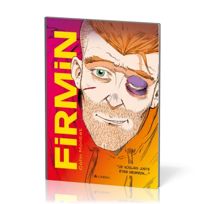 Firmin [BD] - Je voulais juste être heureux…