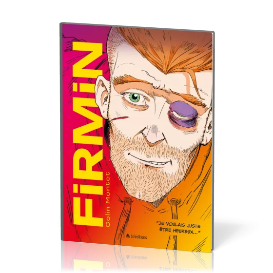 Firmin [BD] - Je voulais juste être heureux…