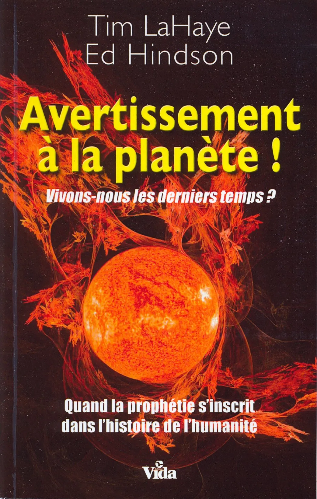 Avertissement à la planète! - Vivons-nous les derniers temps