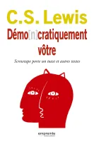 Demo[n]cratiquement vôtre - Screwtape porte un toast et autres textes