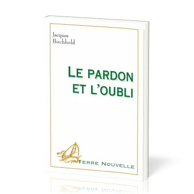 Pardon et l'Oubli (Le) - [collection Terre Nouvelle]