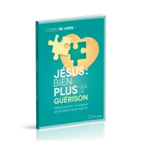 Jésus : bien plus que la guérison - Réflexions d'un ex-adepte de l'évangile de prospérité