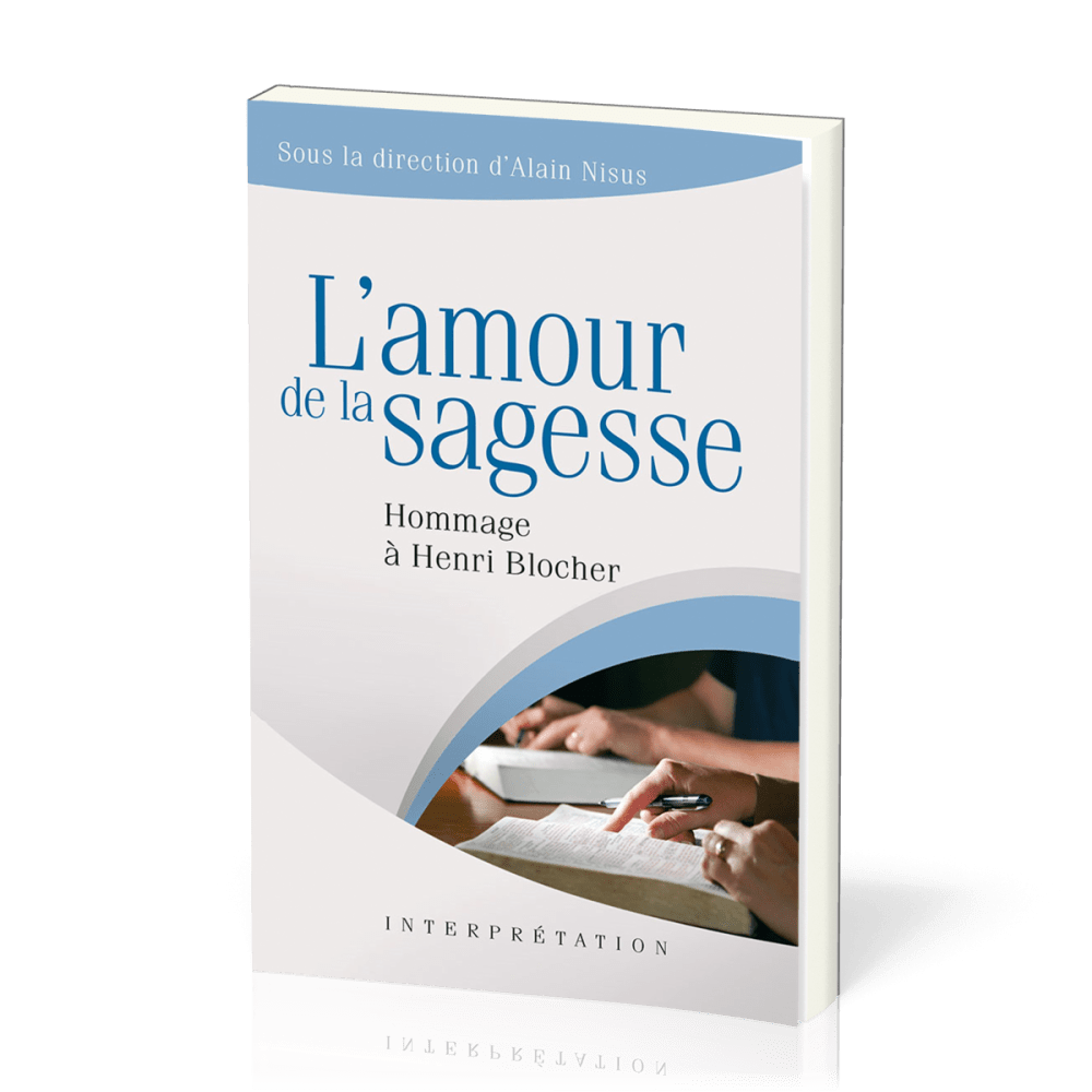 Amour de la sagesse (L') - Hommage à Henri Blocher [collection Interprétation]