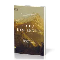 Dieu resplendit - Comment la nature de Dieu façonne et oriente la mission de l'Église