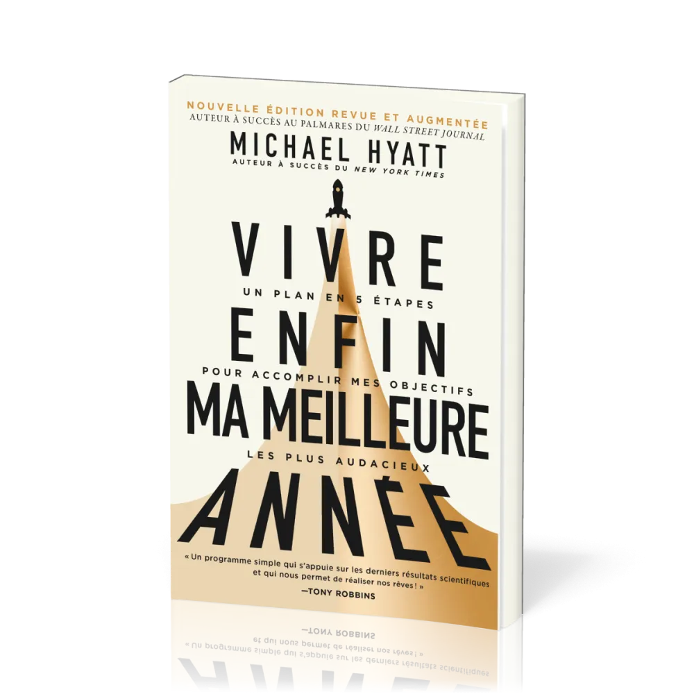 Vivre enfin ma meilleure année - Un plan en 5 étapes pour accomplir mes objectifs les plus...