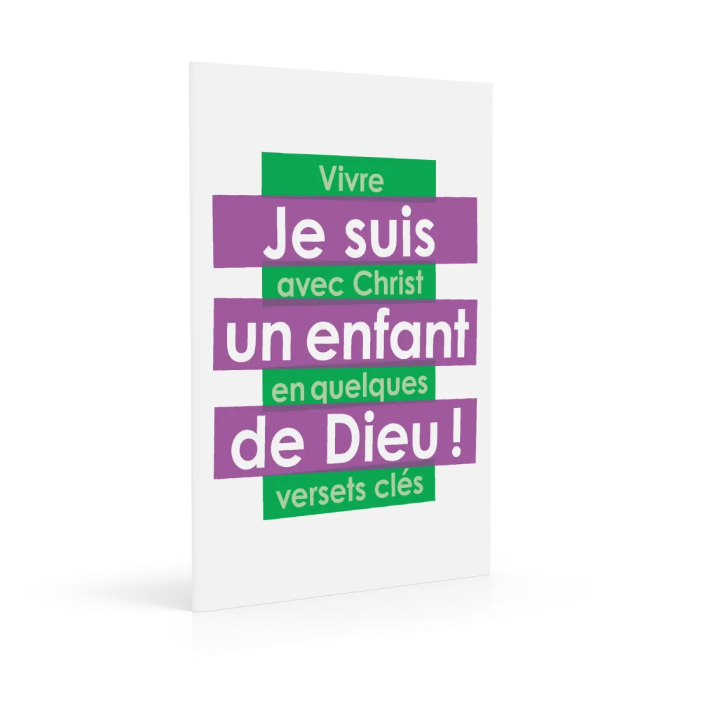 Je suis un enfant de Dieu - Vivre avec Christ en quelques versets clés