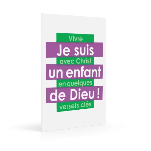 Je suis un enfant de Dieu - Vivre avec Christ en quelques versets clés