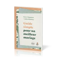 Guide simple pour un meilleur mariage