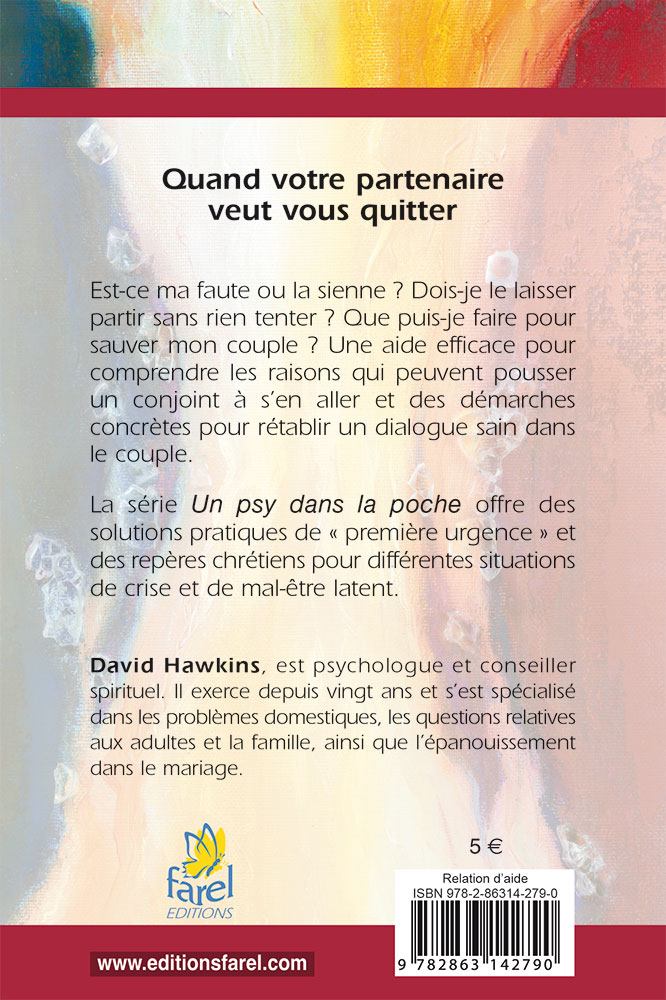 Quand votre partenaire veut vous quitter - Comment faire le tri de vos émotions et préparer l’avenir