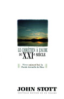 Chrétien à l'aube du XXIème siècle (Le) - Vivre aujourd'hui la parole éternelle de Dieu -...