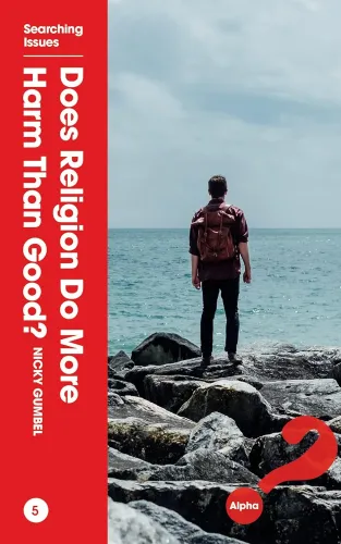 Does Religion Do More Harm Than Good? - [Searching Issues Series]