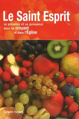 Saint-Esprit sa présence et sa puissance dans le croyant et dans l'Eglise (Le)