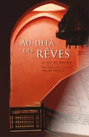Au-delà des rêves - La foi au Maghreb
