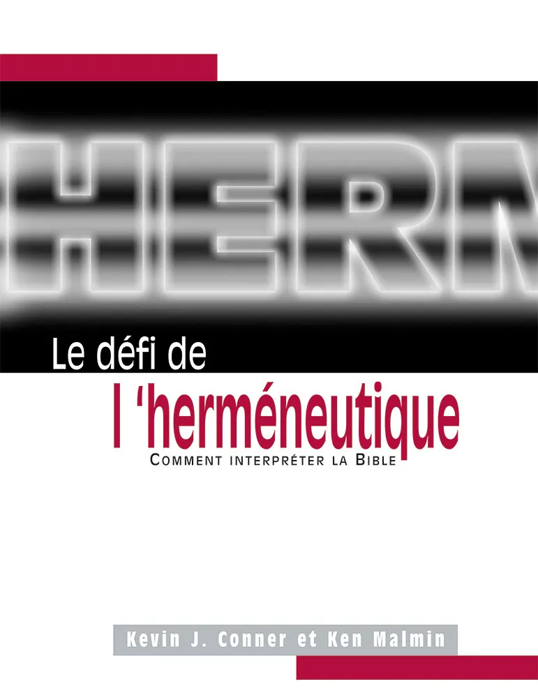 Défi de l'herméneutique (Le) - Comment interpréter la Bible