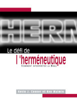 Défi de l'herméneutique (Le) - Comment interpréter la Bible