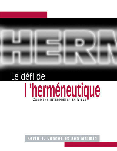 Défi de l'herméneutique (Le) - Comment interpréter la Bible
