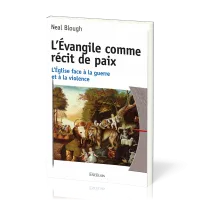 L’Évangile comme récit de paix - L’Église face à la guerre et à la violence