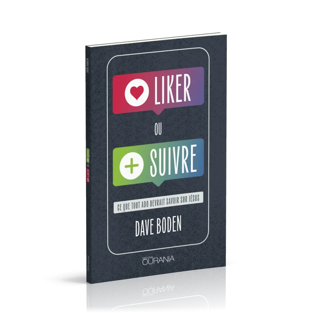 Liker ou suivre ? - Ce que tout ado devrait savoir sur Jésus