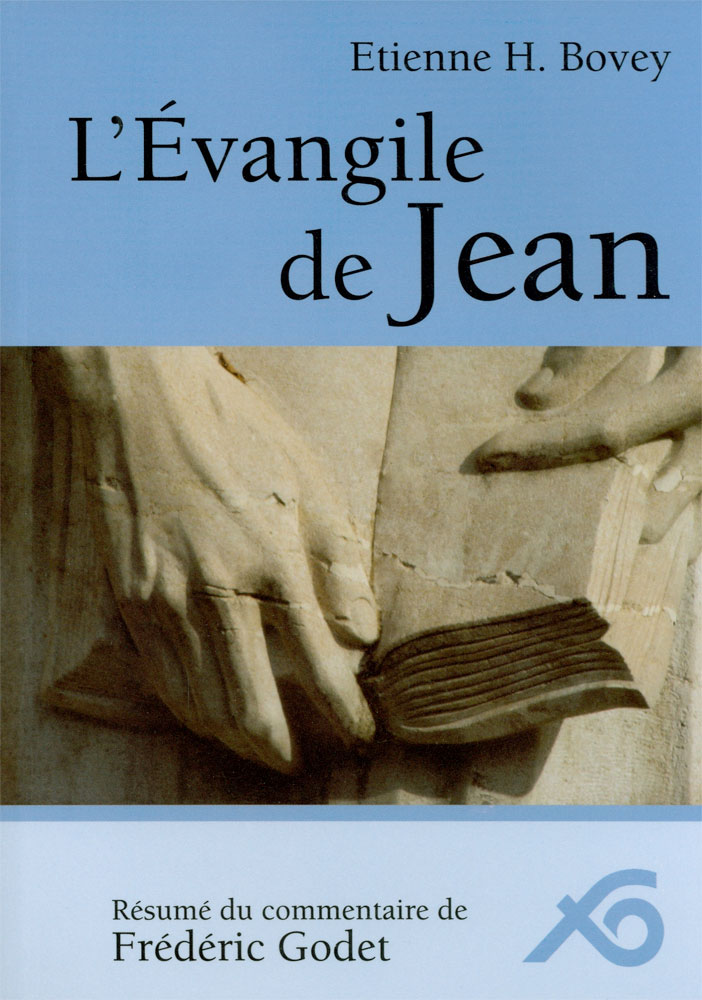 ÉVANGILE DE JEAN (L') (RÉSUMÉ DU COMMENTAIRE DE GODET)