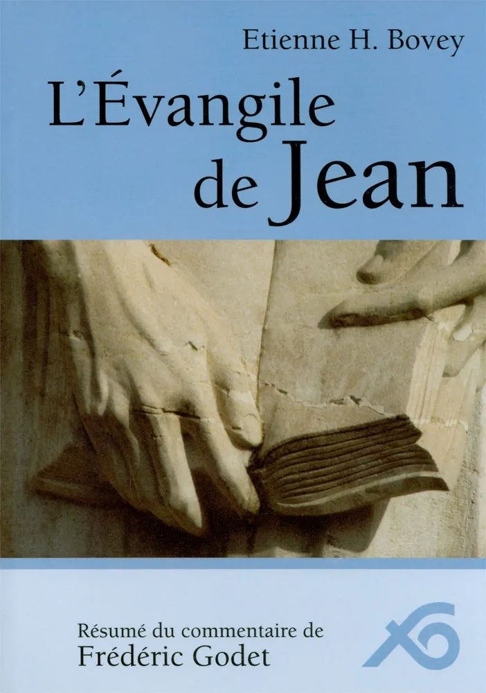 ÉVANGILE DE JEAN (L') (RÉSUMÉ DU COMMENTAIRE DE GODET)