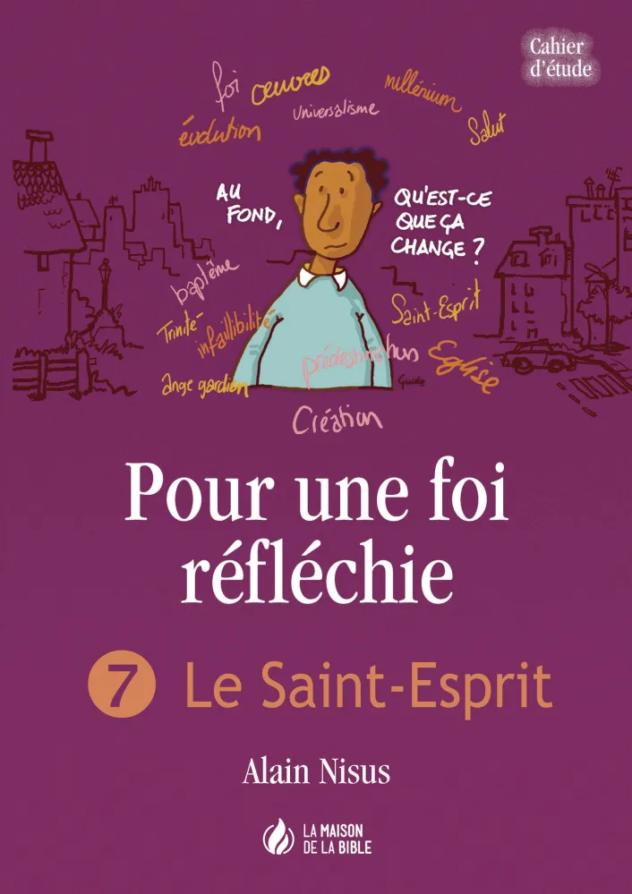 Pour une foi réfléchie 7 - Le Saint-Esprit - cahier d'étude - PDF