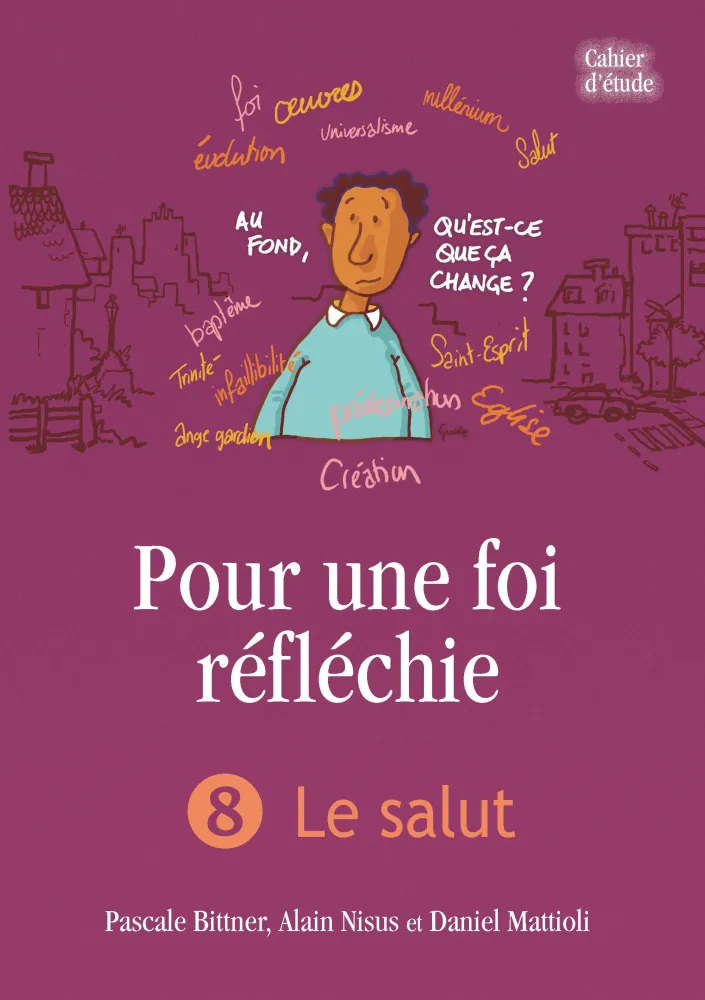 Pour une foi réfléchie 8  - Le Salut - cahier d'étude - PDF