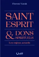Saint-Esprit et dons spirituels - Les enjeux actuels