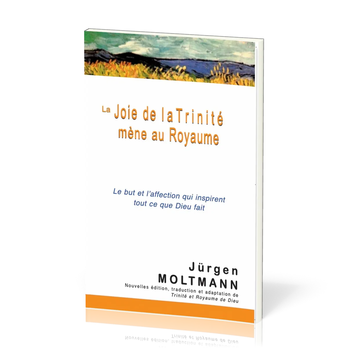 Joie de la Trinité mène au Royaume (La) - Le but et l'affection qui inspirent tout ce que Dieu fait