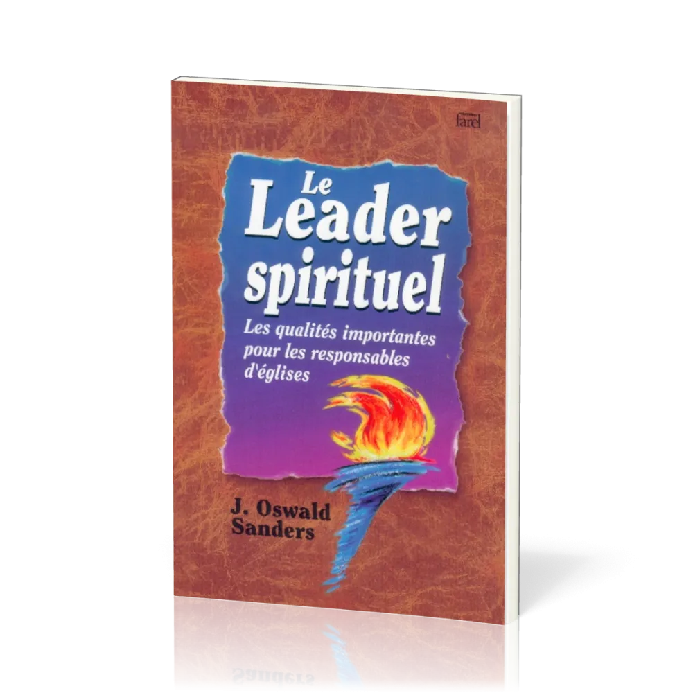 Leader spirituel (Le) - Les qualités importantes pour les responsables d'Église