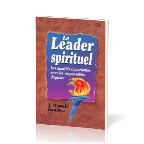 Leader spirituel (Le) - Les qualités importantes pour les responsables d'Église