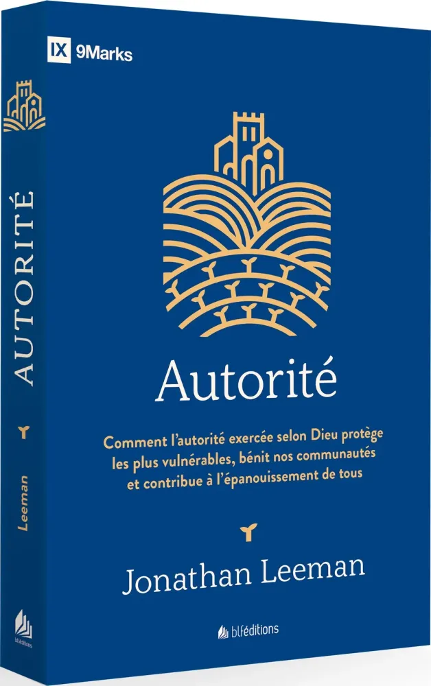 Autorité - Comment l'autorité exercée selon Dieu protège les plus vulnérables, bénit nos...