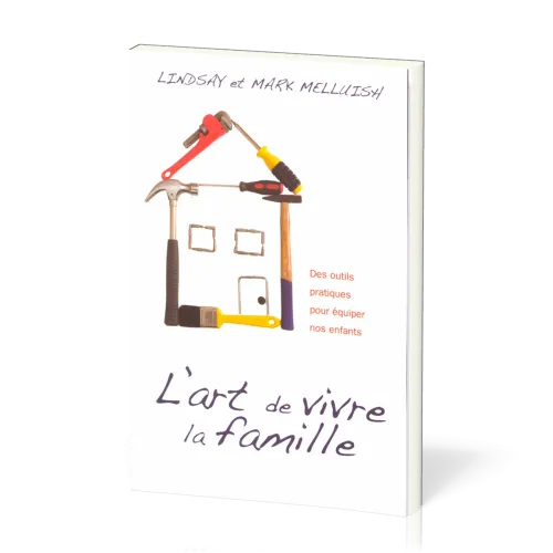 Art de vivre la famille  (L') - Des outils pratiques pour équiper nos enfants