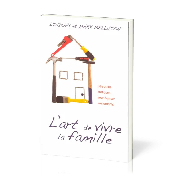Art de vivre la famille  (L') - Des outils pratiques pour équiper nos enfants