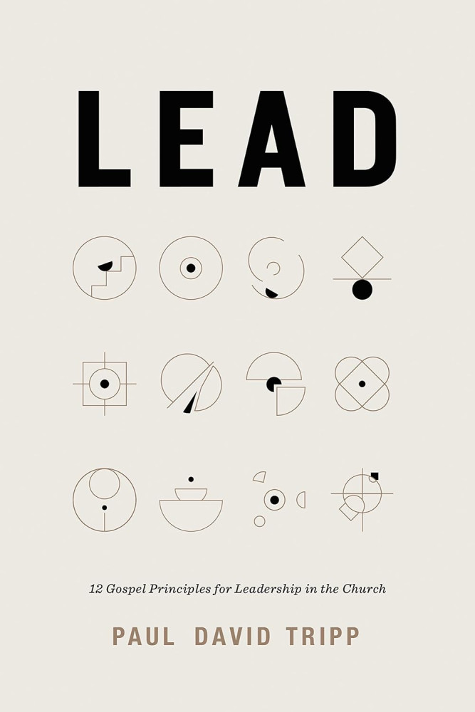 Lead - 12 Gospel Principles for Leadership in the Church [with study guide]
