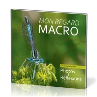 Mon regard Macro - Photos et Réflexions