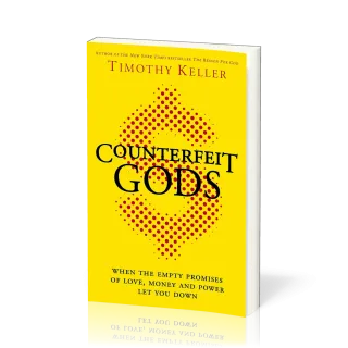 Counterfeit Gods - When the Empty Promises of Love, Money and Power Let You Down [Anglais, Les...