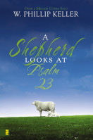 A Shepherd Looks at Psalm 23 - Discovering God's Love for You [PB, Mass Market]