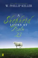 A Shepherd Looks at Psalm 23 - Discovering God's Love for You [PB, Mass Market]