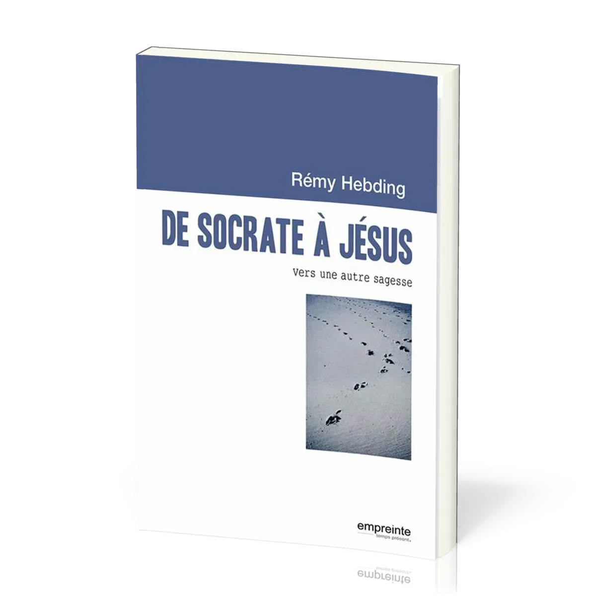 De Socrate à Jésus - Vers une autre sagesse
