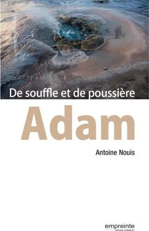 Adam, de souffle et de poussière