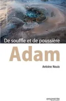 Adam, de souffle et de poussière