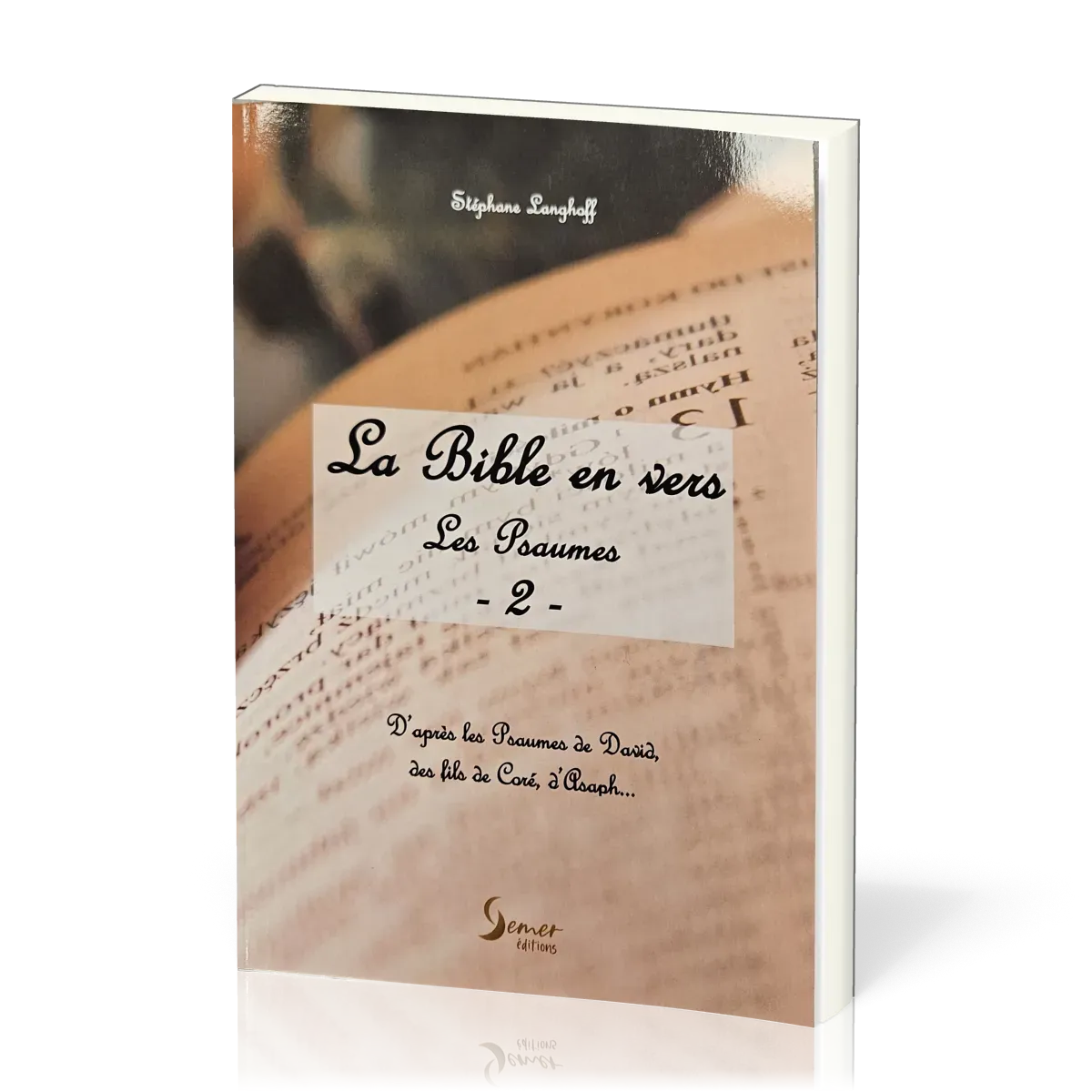 Bible en vers d'après les Psaumes de David, des fils de Coré, d'Asaph… volume 2 (La) - Psaumes 73...