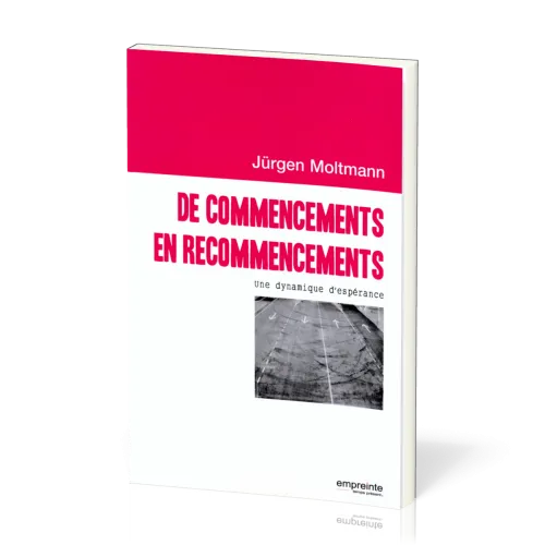 De commencements en recommencements - Une dynamique d'espérance