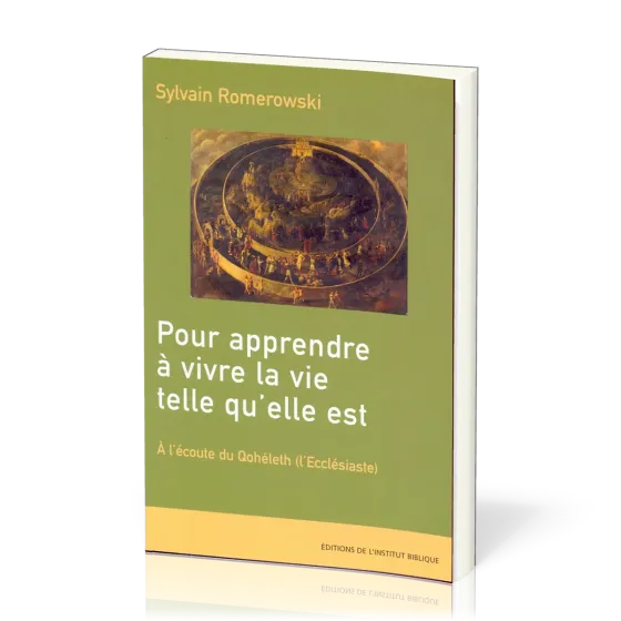 Pour apprendre à vivre la vie telle qu'elle est - À l'écoute du Qohéleth (l'Ecclésiaste)
