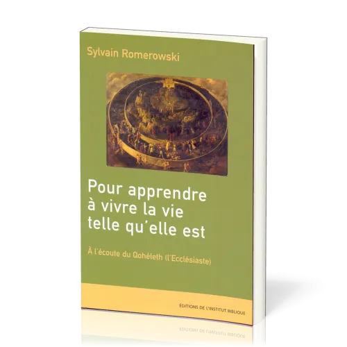 Pour apprendre à vivre la vie telle qu'elle est - À l'écoute du Qohéleth (l'Ecclésiaste)